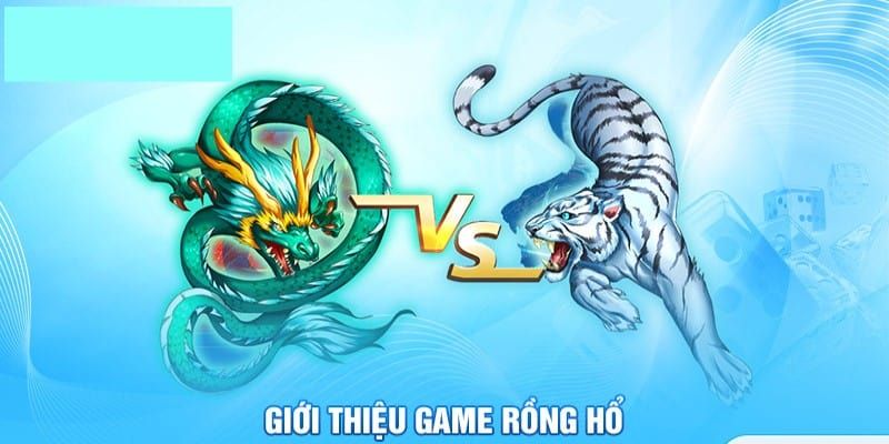 Giới thiệu vài nét về siêu phẩm rồng hổ